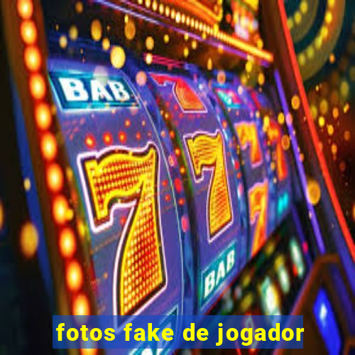 fotos fake de jogador